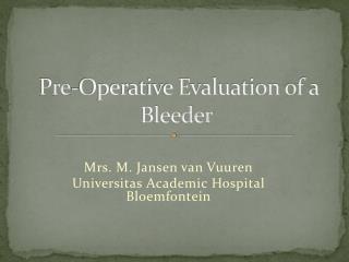 Pre-Operative Evaluation of a Bleeder