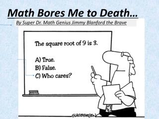 Math Bores Me to Death…