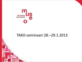 TAKO-seminaari 28.–29.1.2013