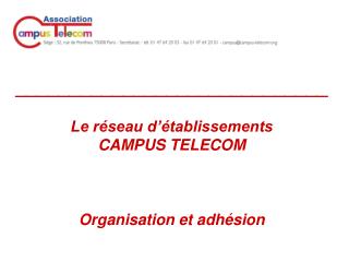 _____________________________ Le réseau d’établissements CAMPUS TELECOM Organisation et adhésion