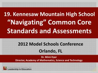 19. Kennesaw Mountain High School “ Navigating” Common Core Standards and Assessments