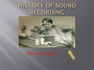 History of Sound Recording