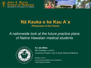 Nā Kauka o ke Kau A`e (Physicians of the Future)