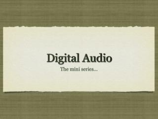 Digital Audio