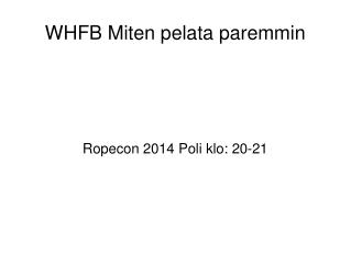 WHFB Miten pelata paremmin