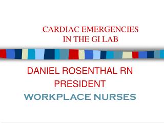 CARDIAC EMERGENCIES IN THE GI LAB