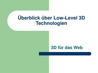 Überblick über Low-Level 3D Technologien