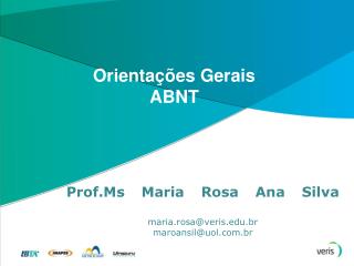 Prof.Ms Maria Rosa Ana Silva maria.rosa@veris.br maroansil@uol.br