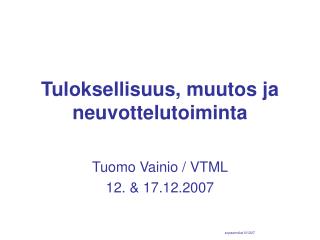 Tuloksellisuus, muutos ja neuvottelutoiminta