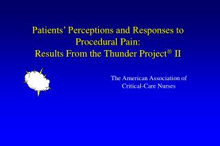 Patients’ Perceptions and Responses to Procedural Pain: Results From the Thunder Project  II