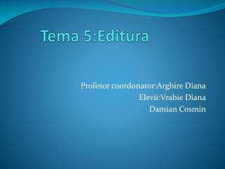 Tema 5:Editura