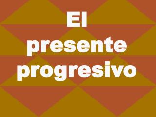 El presente progresivo