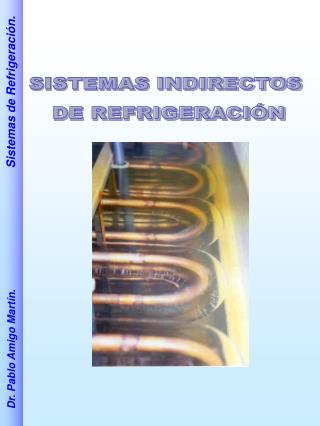 SISTEMAS INDIRECTOS DE REFRIGERACIÓN