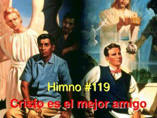 Himno #119 Cristo es el mejor amigo