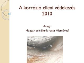 A korrózió elleni védekezés 2010