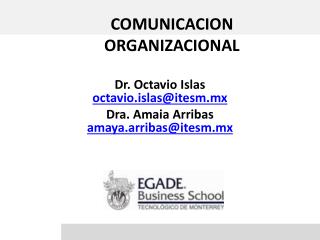 Dr. Octavio Islas octavio.islas@itesm.mx Dra . Amaia Arribas amaya.arribas@itesm.mx