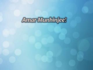 Amar Munhinjee !