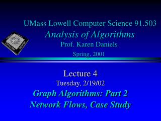 UMass Lowell Computer Science 91.503 Analysis of Algorithms Prof. Karen Daniels Spring, 2001