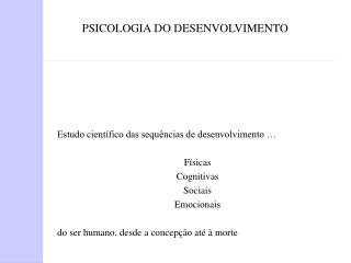 PSICOLOGIA DO DESENVOLVIMENTO