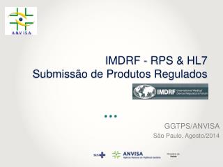 IMDRF - RPS &amp; HL7 Submissão de Produtos Regulados