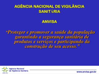 AGÊNCIA NACIONAL DE VIGILÂNCIA SANIT Á RIA ANVISA