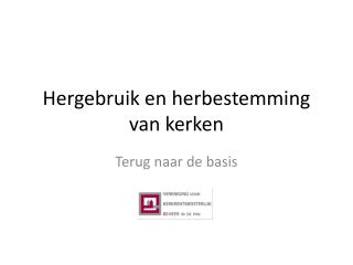 Hergebruik en herbestemming van kerken