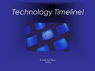 Technology Timeline!