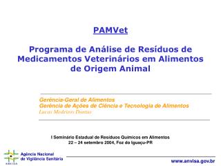 PAMVet Programa de Análise de Resíduos de Medicamentos Veterinários em Alimentos de Origem Animal