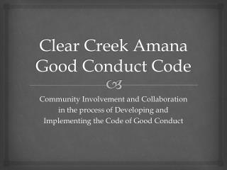 Clear Creek Amana Good Conduct Code