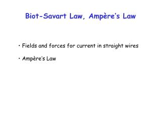 Biot-Savart Law, Ampère’s Law