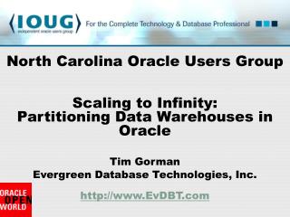 Tim Gorman Evergreen Database Technologies, Inc. EvDBT