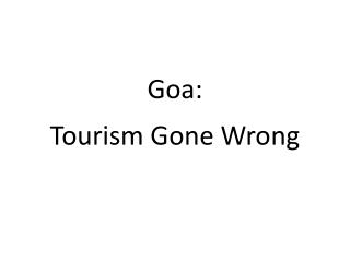 Goa: Tourism Gone Wrong