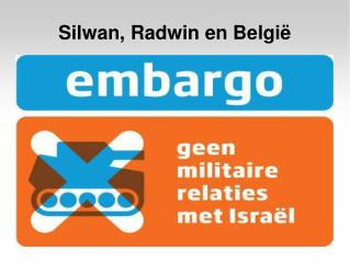 Silwan, Radwin en België