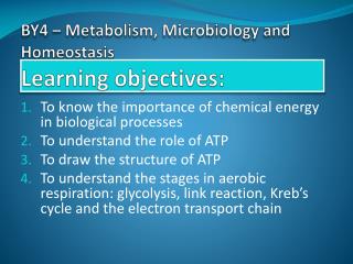 BY4 – Metabolism, Microbiology and Homeostasis Learning objectives: