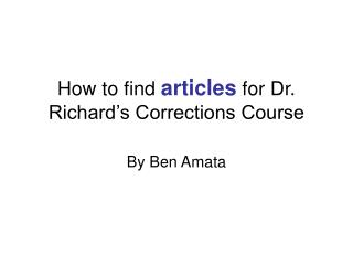 How to find articles for Dr. Richard’s Corrections Course