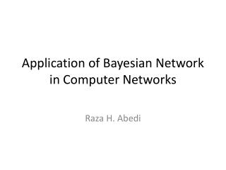 Application of Bayesian Network in Computer Networks