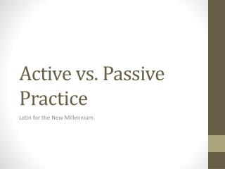 Active vs. Passive Practice