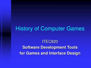 History of Computer Games