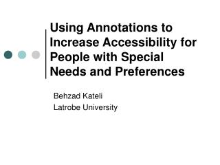 Using Annotations to Increase Accessibility for People with Special Needs and Preferences