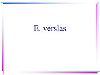 E. verslas