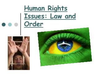 Human Rights Issues: Law and Order