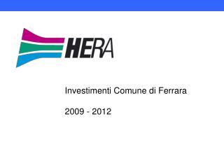 Investimenti Comune di Ferrara 2009 - 2012