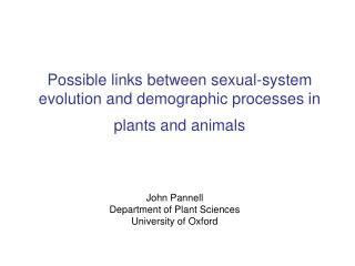 Possible links between sexual-system evolution and demographic processes in plants and animals