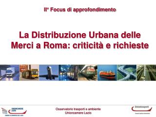 La Distribuzione Urbana delle Merci a Roma: criticità e richieste