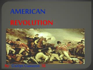 AMERICAN REVOLUTION