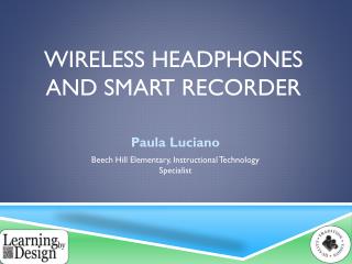 Wireless Headphones and Smart Recorder