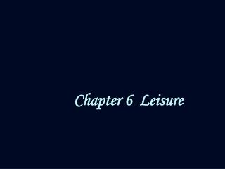 Chapter 6 Leisure