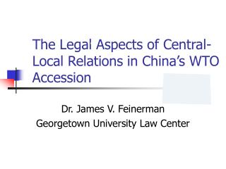 The Legal Aspects of Central-Local Relations in China’s WTO Accession
