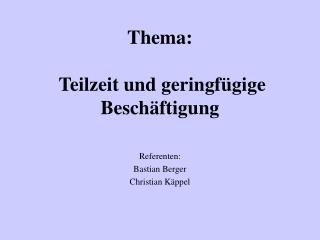 Thema: Teilzeit und geringfügige Beschäftigung