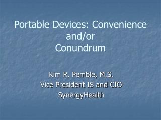 Portable Devices: Convenience and/or Conundrum